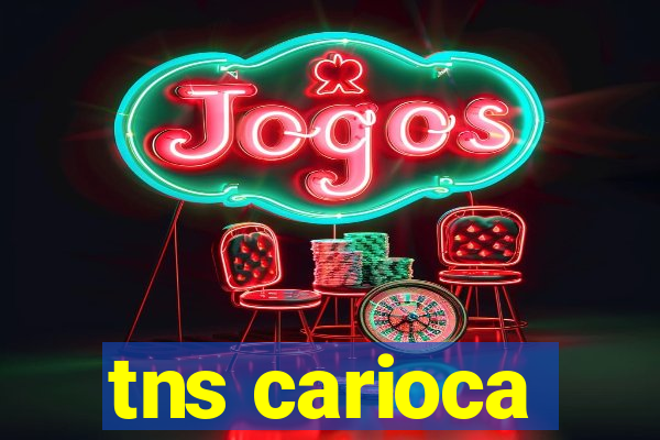 tns carioca